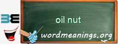 WordMeaning blackboard for oil nut